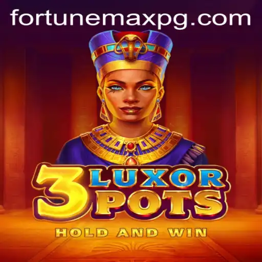 Exploring the Enchantment of 3LuxorPots and the Allure of FortuneMax