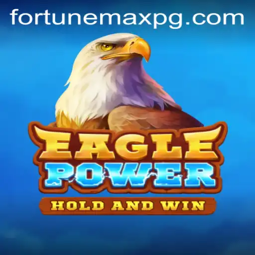 EaglePower: Unleashing the Thrill of FortuneMax