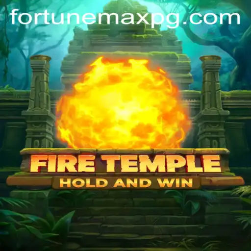 Discover the Thrilling World of FireTemple with FortuneMax