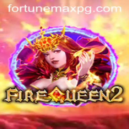 FireQueen2: Discover the Fantasy Realm of FortuneMax
