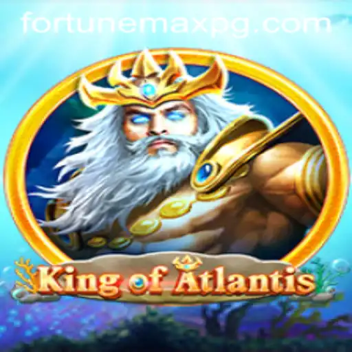 KingofAtlantis Game: Dive into the World of FortuneMax