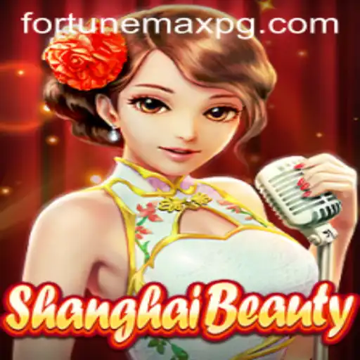 An In-Depth Look at the Exciting World of ShanghaiBeauty with FortuneMax